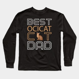 Best Ocicat Cat Dad Long Sleeve T-Shirt